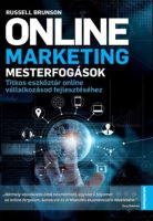   Russel Brunson: Online marketing mesterfogások - Titkos eszköztár online vállalkozásod fejlesztéséhez 