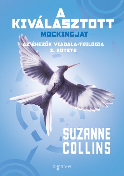 Suzanne Collins: A kiválasztott - Az Éhezők Viadala-trilógia 3. 