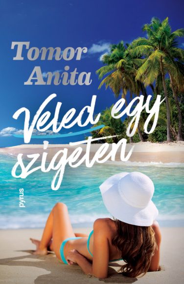 Tomor Anita: Veled egy szigeten 