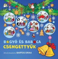 Bartos Erika: Bogyó és Babóca csengettyűk