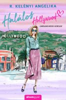 R. Kelényi Angelika: Halálos Hollywood