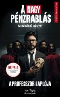    Montse Linde, Ivan Tapia: A nagy pénzrablás - A professzor naplója - Menekülő könyv