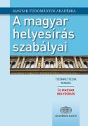 A magyar helyesírás szabályai A magyar helyesírás szabályai