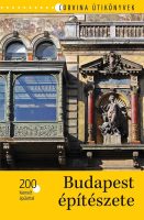   Bede Béla: Budapest építészete - 200 kiemelt épülettel 