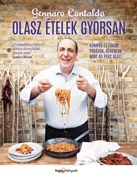 Gennaro Contaldo: OLASZ ÉTELEK GYORSAN