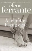 Elena Ferrante: A felnőttek hazug élete 