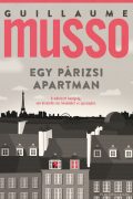 Guillaume Musso: Egy párizsi apartman  Guillaume Musso: Egy párizsi apartman