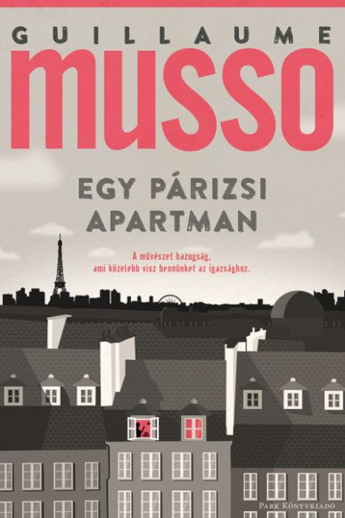 Guillaume Musso: Egy párizsi apartman  Guillaume Musso: Egy párizsi apartman
