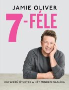   Jamie Oliver: 7-féle - Egyszerű ötletek a hét minden napjára