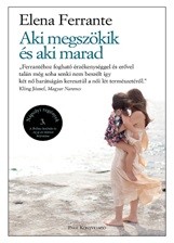 Elena Ferrante: Aki megszökik és aki marad 
