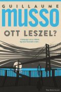 Guillaume Musso: Ott leszel?  Guillaume Musso: Ott leszel?