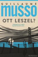 Guillaume Musso: Ott leszel? 