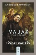 Andrzej Sapkowski: Vaják V. - Tűzkeresztség 