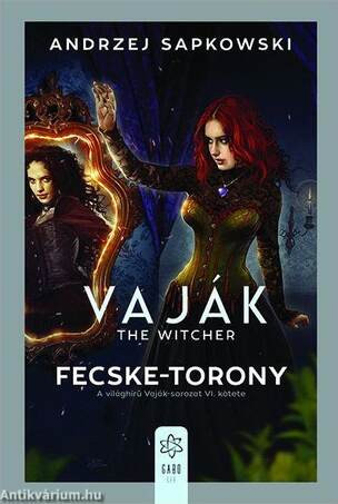 Andrzej Sapkowski: Vaják VI. - Fecske-torony Andrzej Sapkowski: Vaják VI. - Fecske-torony