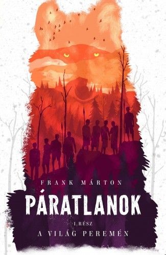 Frank Márton: Páratlanok 1. - A világ peremén Ez a seb már a részed, már hozzád tartozik, ettől vagy az, aki. Frank Márton