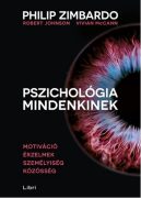   Philip Zimbardo: Pszichológia mindenkinek 3. /Motiváció - érzelmek - személyiség - közösség