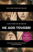 Chandler Baker: Ne add tovább! 