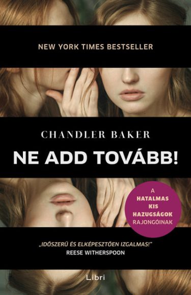 Chandler Baker: Ne add tovább!  Chandler Baker: Ne add tovább!