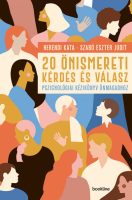   Herendi Kata Szabó Eszter Judit: 20 önismereti kérdés és válasz - Pszichológiai kézikönyv önmagadhoz 