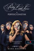 Sara Shepard: A perfekcionisták - Tökéletesek 1.  Sara Shepard: A perfekcionisták - Tökéletesek 1.