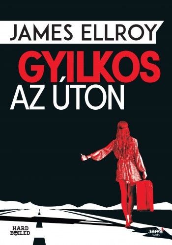 James Ellroy: Gyilkos az úton James Ellroy: Gyilkos az úton