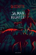 Salman Rushdie: Quichotte  Salman Rushdie: Quichotte