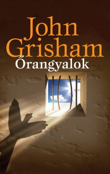 John Grisham: Őrangyalok 