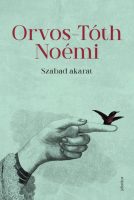 Orvos-Tóth Noémi: Szabad akarat 