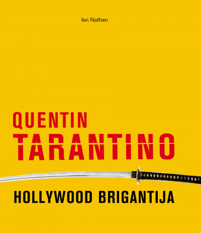 Ian Nathan: Quentin Tarantino - Hollywood brigantija 