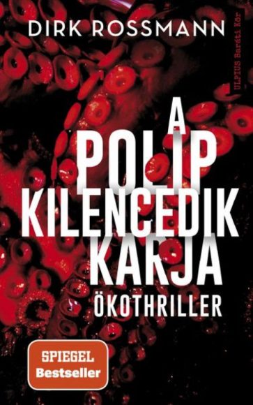 Dirk Rossmann: A polip kilencedik karja - Klímakatasztrófa vagy Világkormány 