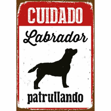 Tábla Magnet & Steel Cuidado Labrador Patrullando 14,8 x 21 cm MOST 6706 HELYETT 3762 Ft-ért!