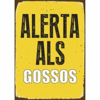   Tábla Magnet & Steel Alerta als Gossos 14,8 x 21 cm MOST 6706 HELYETT 3762 Ft-ért!